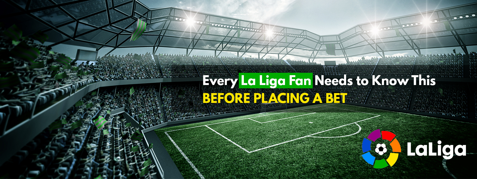 Every La Liga Fan Needs to Know This before Placing a Bet