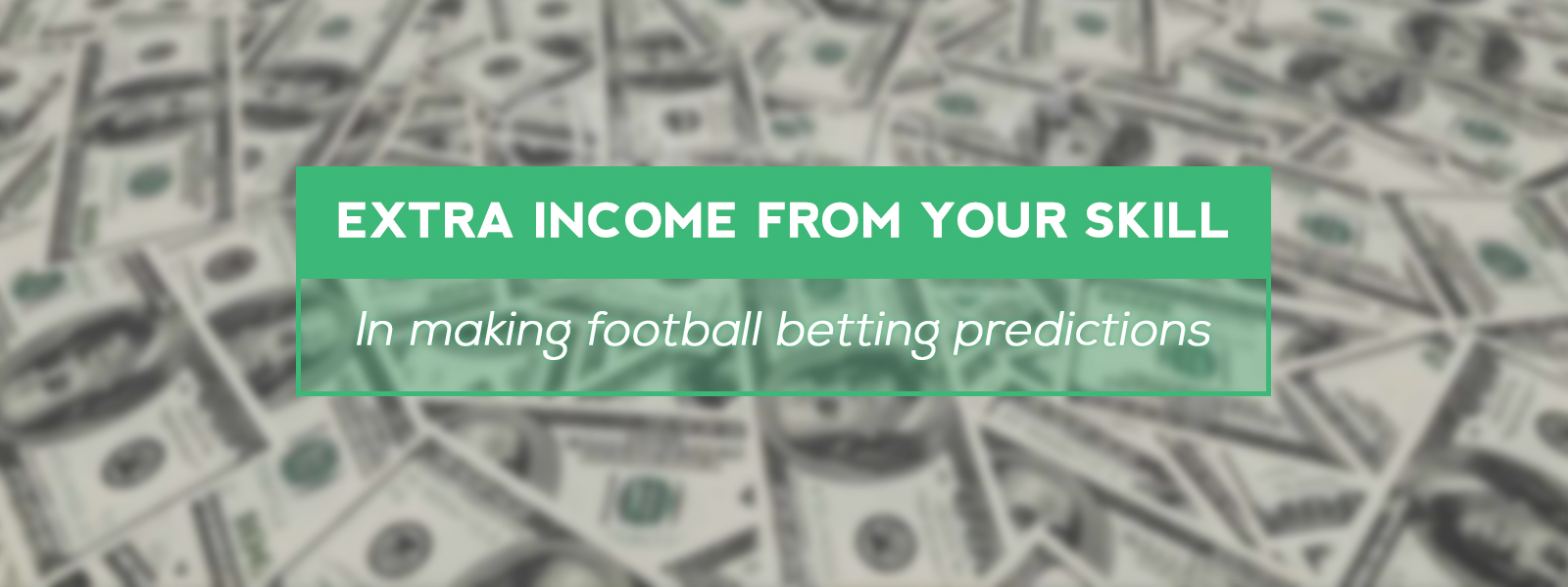 Extra Income From Your Skill In Making Football Betting Predictions