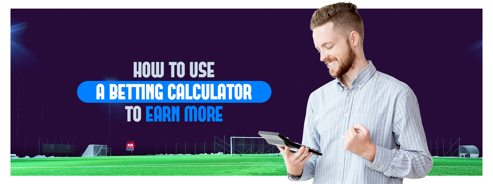 4 Tips To Use A Betting Calculator To Earn More