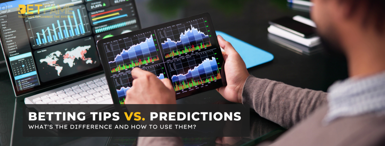 Betting Tips vs. Predictions: Key Differences and How to Use Them