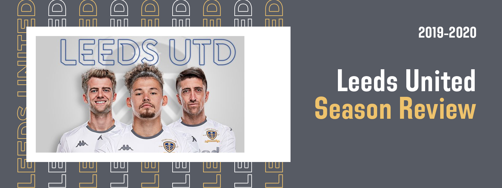 Leeds United In 2019-2020 Season Reviews