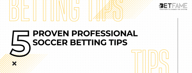 Five (5) Proven Professional Soccer Betting Tips