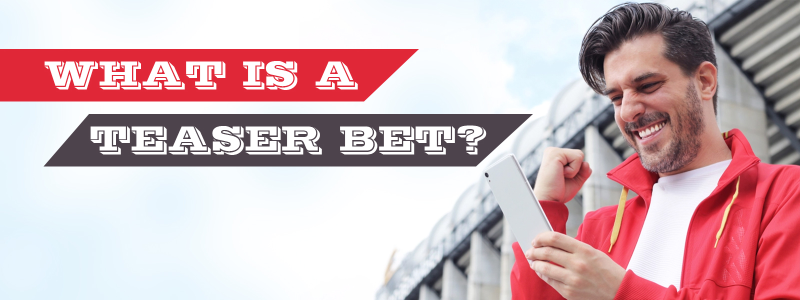 Do You Know What Is Teaser Bet?