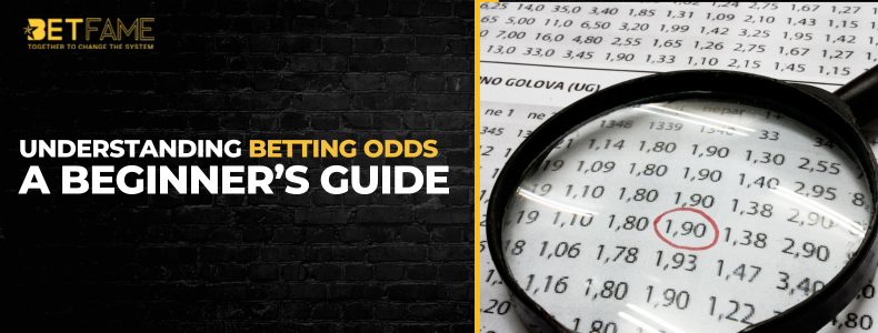 Understanding Betting Odds: A Beginner’s Guide