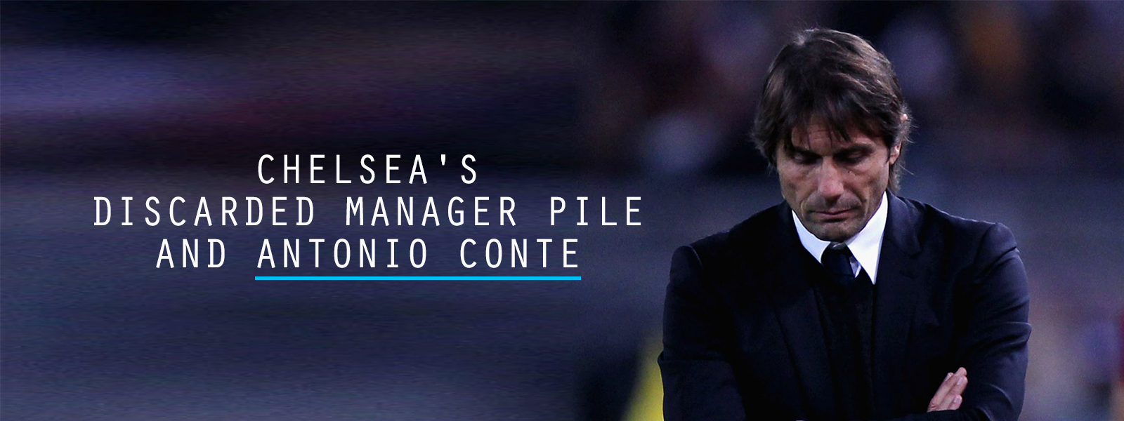 Chelsea Discarded Manager Pile And Antonio Conte