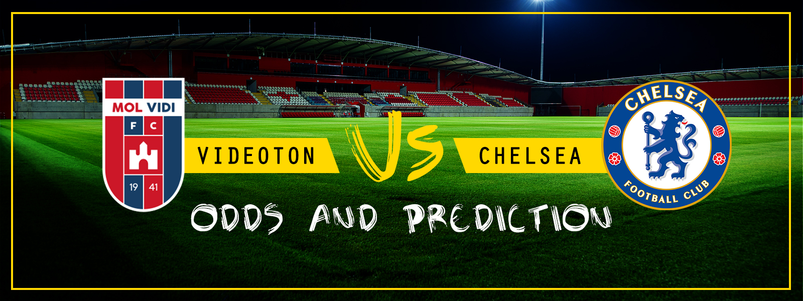 Videoton Vs Chelsea: Odds And Prediction